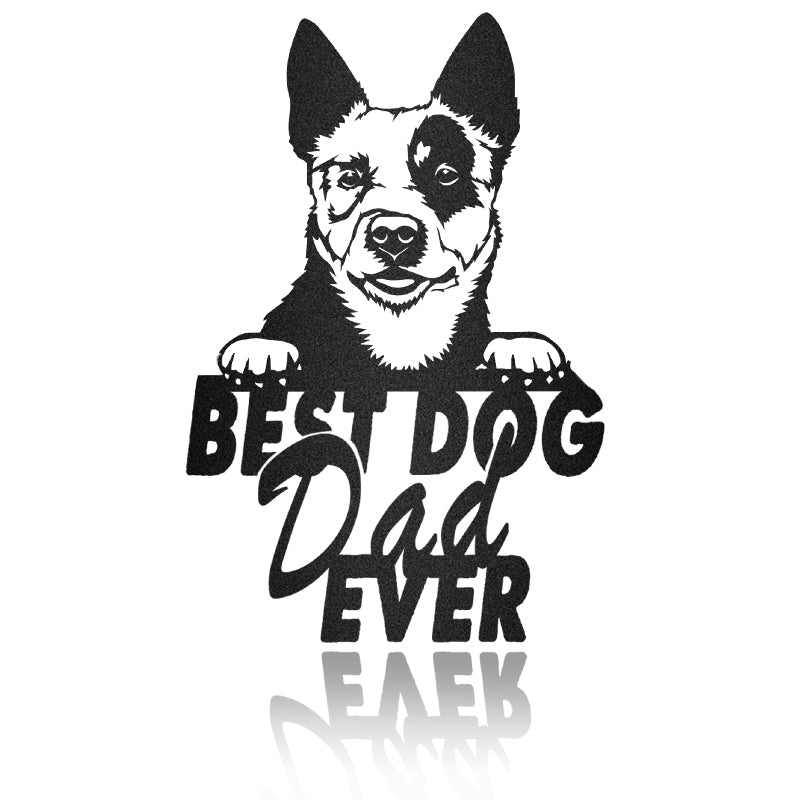 Best Dog Dad Australian Cattle Dog House Sign Metal Wall Art