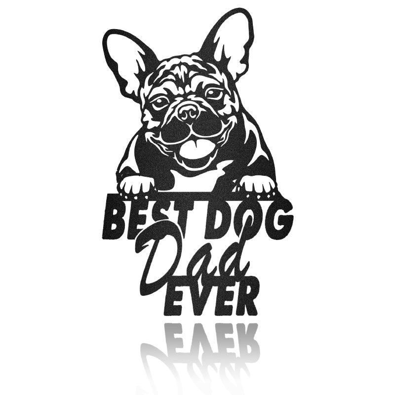 Best Dog Dad French Bulldog Dog House Sign Metal Wall Art