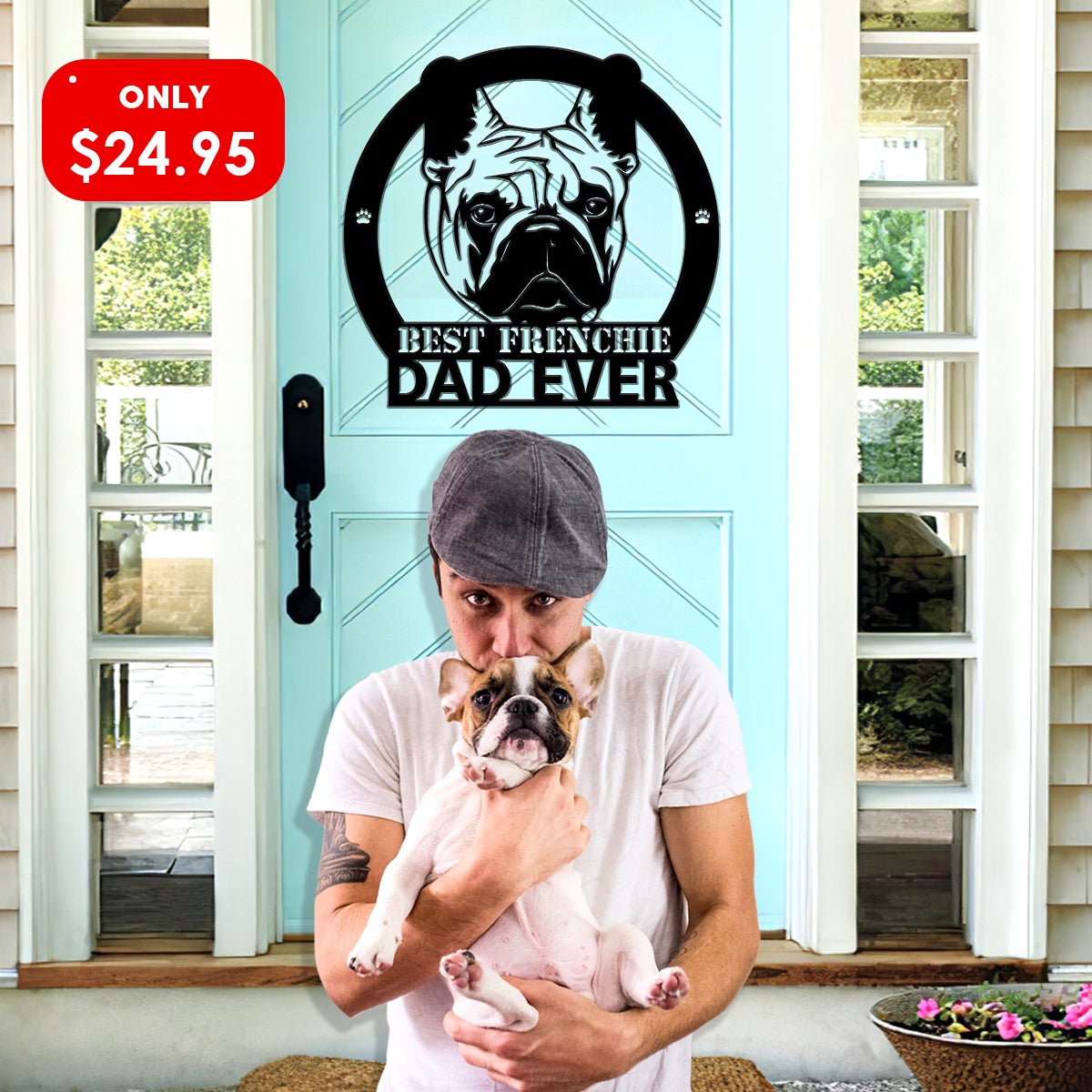 Best French Bulldog Dad Ever Dog House Sign Metal Wall Art