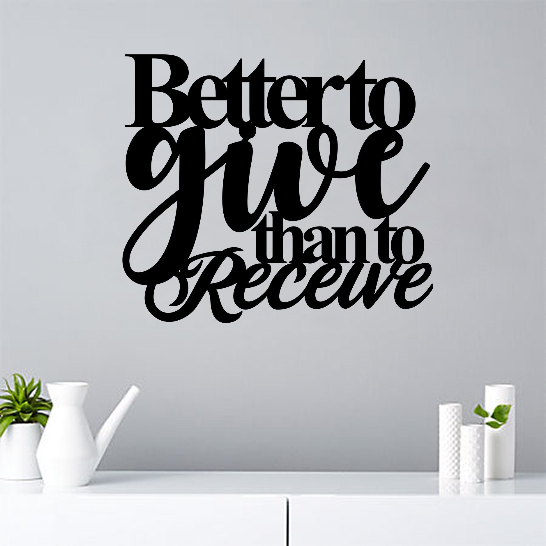 Better To Give Quote Metal Wall Art