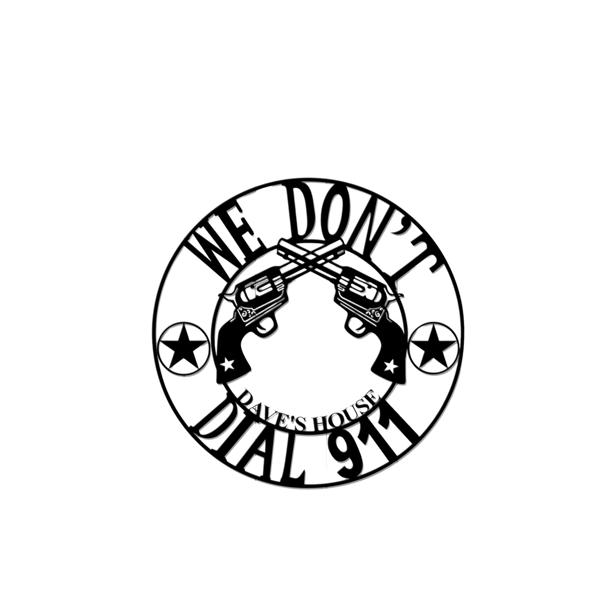 We Don'T Call 911 Metal Wall Art