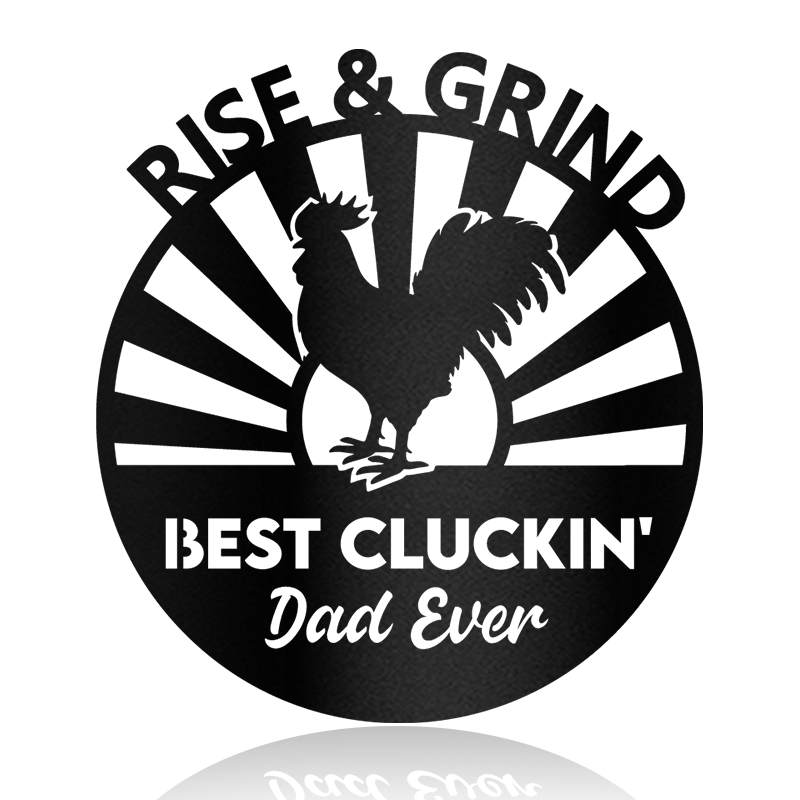 Chicken Best Cluckin' Dad Ever Metal Wall Art