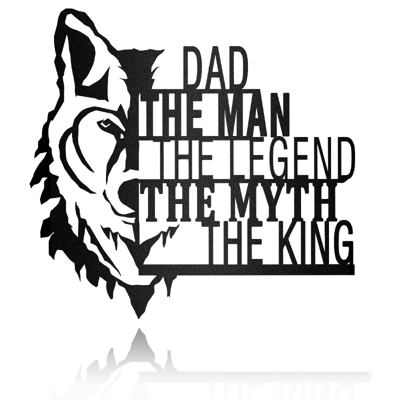 Wolf Dad The Man - The Myth - The Legend And The King Custom Metal Wall Art
