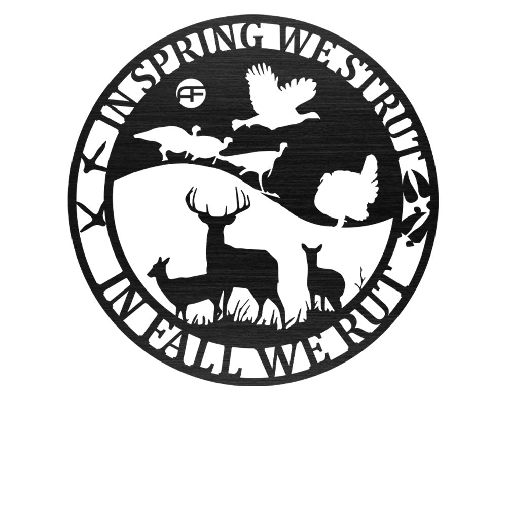 In Spring We Strut In Fall We Rut Deer & Turkey Metal Wall Art
