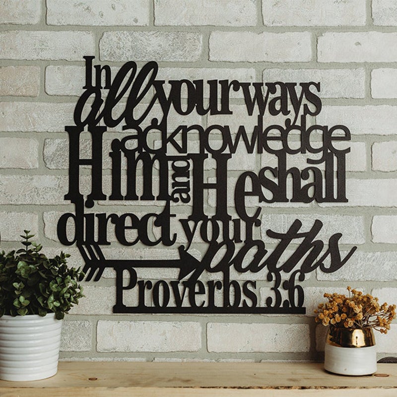 In All Your Ways Acknowledge Him And He Shall Direct Your Paths Metal Wall Art