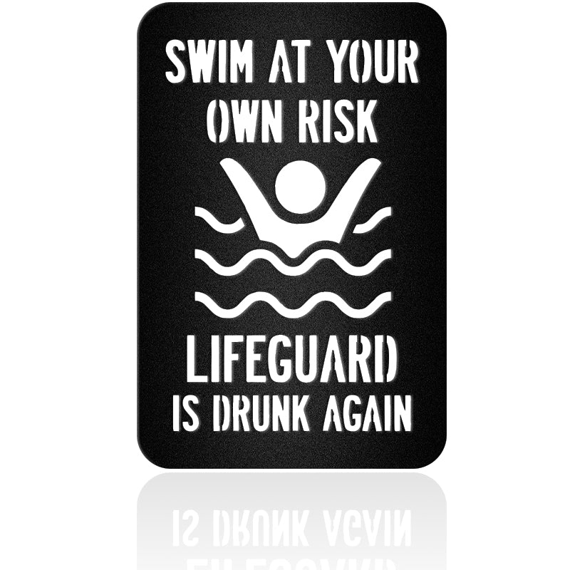 Swim At Your Own Risk Lifeguard Is Drunk Again Metal Wall Art