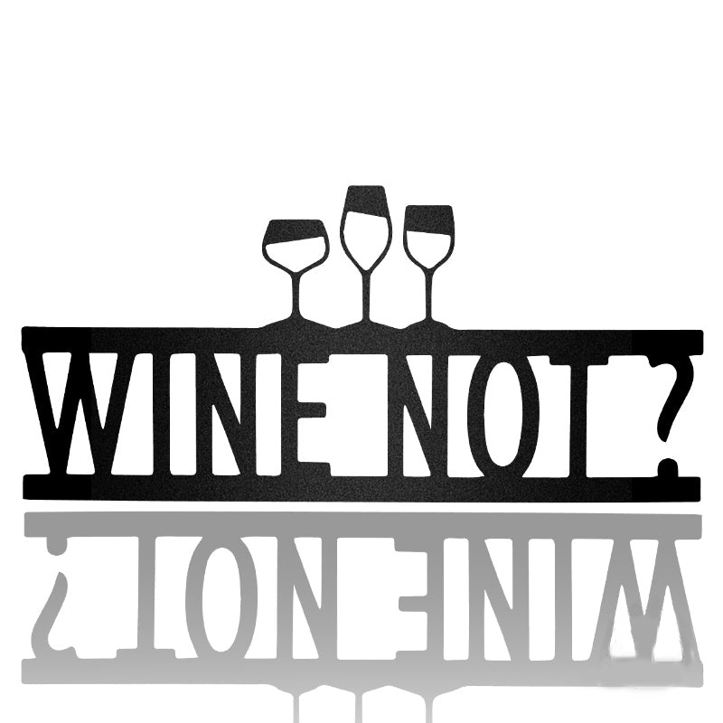 Wine Not Metal Wall Art
